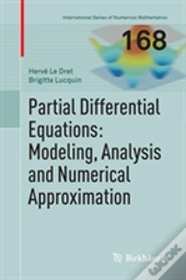 Partial Differential Equations: Modeling, Analysis And Numerical Approximation