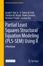 Partial Least Squares Structural Equation Modeling (Pls-Sem) Using R - Preview
