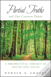 Partial Truths And Our Common Future