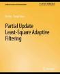 Partial Update Least-Square Adaptive Filtering - Preview