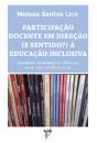 Participação Docente em Direção (e Sentido?) à Educação Inclusiva - Preview