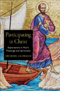 Participating In Christ Â€“ Explorations In Paul`S Theology And Spirituality - Preview
