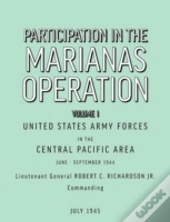 Participation In The Marianas Operation Volume I