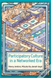Participatory Culture In A Networked Era