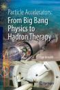 Particle Accelerators: From Big Bang Physics To Hadron Therapy - Preview