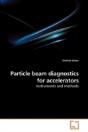 Particle Beam Diagnostics For Accelerato - Preview