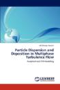 Particle Dispersion And Deposition In Multiphase Turbulence Flow - Preview