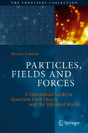Particles, Fields And Forces - Preview