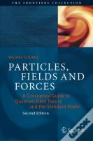 Particles, Fields And Forces