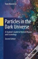 Particles In The Dark Universe