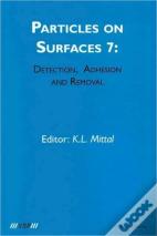 Particles On Surfaces: Detection, Adhesion And Removal, Volume 7