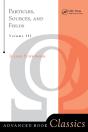 Particles, Sources, And Fields, Volume 3 - Preview