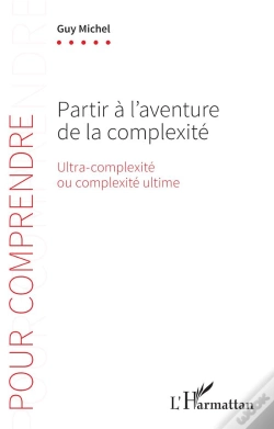 Capa do artigo Partir À L'Aventure De La Complexité : Ultra-Complexité Ou Complexité Ultime