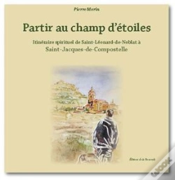Capa do artigo Partir Au Champ D'Étoiles ; Itinéraire Spirituel De Saint-Léonard De Noblat À Saint-Jacques-De-Compostelle