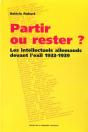 Partir Ou Rester ?. Les Intellectuels Allemands Devant L'Exil, 1933-1 - Preview