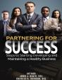Partnering For Success: Steps To Starting Developing And Maintaining A Healthy Business - Preview