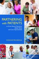 Partnering With Patients To Drive Shared Decisions, Better Value, And Care Improvement