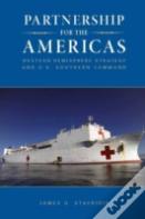 Partnership For The Americas: Western Hemisphere Strategy And U.S. Southern Command