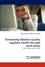 Partnership Relation Quality Regulates Health Through Work-Stress - Preview