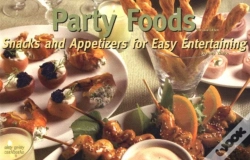 Capa do artigo Party Foods: Snacks & Appetizers For Easy Entertaining