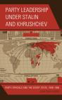 Party Leadership Under Stalin And Khrushchev - Preview