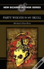 Party Wolves In My Skull
