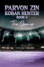 Parvon Zin Koban Hunter Book 4: The Games - Preview