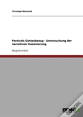 Parzivals Gottesbezug - Untersuchung Der Narrativen Inszenierung