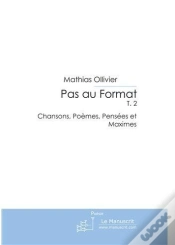 Capa do artigo Pas Au Format T.2 ; Chansons, Poèmes, Pensées Et Maximes