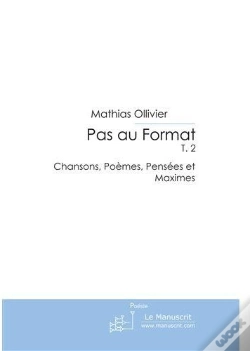 Capa do artigo Pas Au Format T.2 ; Chansons, Poèmes, Pensées Et Maximes