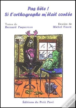Capa do artigo Pas Bête ! Si L'Orthographe M'Était Contée