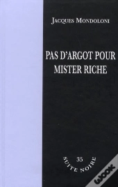 Pas D'Argot Pour Mister Riche