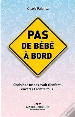 Capa do artigo Pas De Bébé À Bord ; Choisir De Ne Pas Avoir D'Enfant... Envers Et Contre Tous !