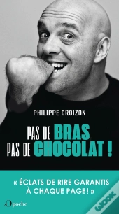 Pas De Bras, Pas De Chocolat ! 