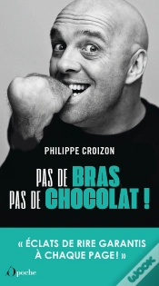 Capa do artigo Pas De Bras, Pas De Chocolat ! "Éclats De Rire Garantis À Chaque Page!"