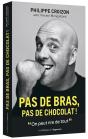 Pas De Bras, Pas De Chocolat ! - Preview