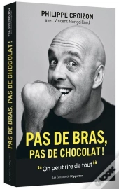 Pas De Bras, Pas De Chocolat !