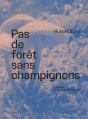 Pas De Forêt Sans Champignons - Preview