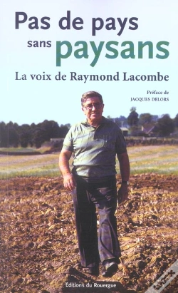 Capa do artigo Pas De Pays Sans Paysans ; La Voix De Raymond Lacombe