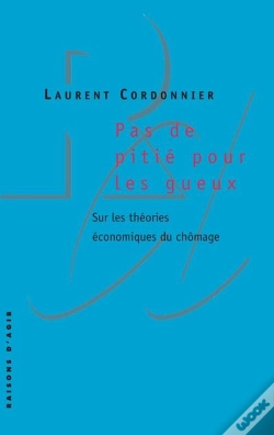 Capa do artigo Pas De Pitié Pour Les Gueux ; Sur Les Théories Économiques Du Chômage