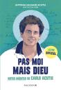 Pas Moi Mais Dieu : Notes Inédites De Carlo Acutis - Preview