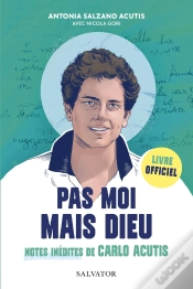 Capa do artigo Pas Moi Mais Dieu : Notes Inédites De Carlo Acutis