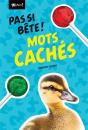 Pas Si Bete - Mots Caches - Preview