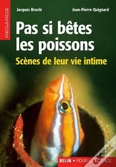 Pas Si Betes Les Poissons ; Scenes De Leur Vie Intime