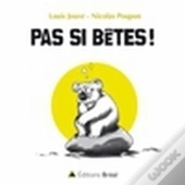 Pas Si Bêtes !