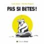 Pas Si Bêtes ! - Preview