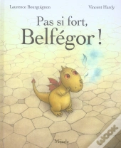 Pas Si Fort, Belfégor