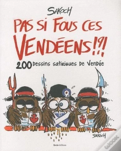 Capa do artigo Pas Si Fous Ces Vendéens !?! 200 Dessins Satiriques De Vendée