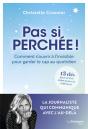 Pas Si Perchée ! : Comment S'Ouvrir À L'Invisible Pour Garder Le Cap Au Quotidien - Preview