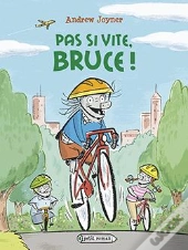 Pas Si Vite, Bruce !